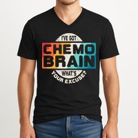 I've Got Chemo Brain What's Your Excuse? Chemo Brain Awareness V-Neck T-Shirt