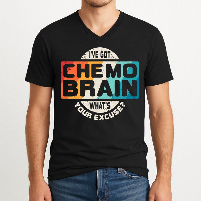 I've Got Chemo Brain What's Your Excuse? Chemo Brain Awareness V-Neck T-Shirt