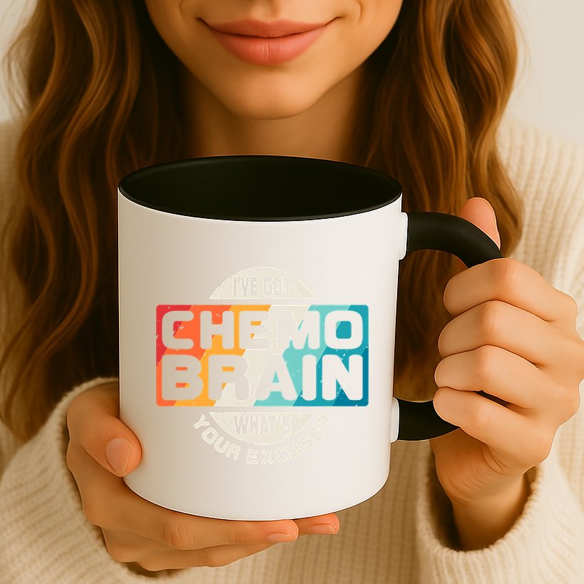 I've Got Chemo Brain What's Your Excuse? Chemo Brain Awareness Mug