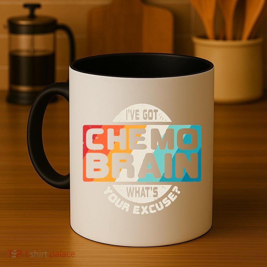 I've Got Chemo Brain What's Your Excuse? Chemo Brain Awareness Mug