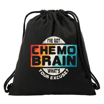 I've Got Chemo Brain What's Your Excuse? Chemo Brain Awareness Drawstring Bag