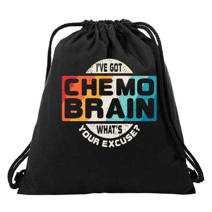 I've Got Chemo Brain What's Your Excuse? Chemo Brain Awareness Drawstring Bag