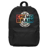 I've Got Chemo Brain What's Your Excuse? Chemo Brain Awareness 16 in Basic Backpack