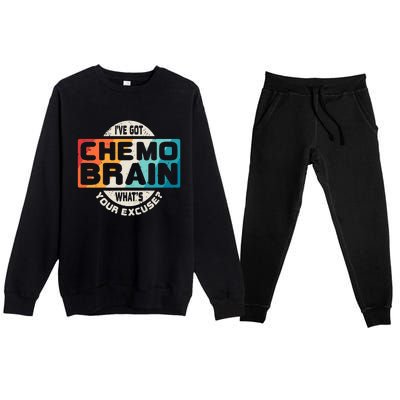 I've Got Chemo Brain What's Your Excuse? Chemo Brain Awareness Premium Crewneck Sweatsuit Set