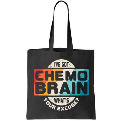I've Got Chemo Brain What's Your Excuse? Chemo Brain Awareness Bag