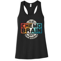 I've Got Chemo Brain What's Your Excuse? Chemo Brain Awareness Women's Racerback Tank