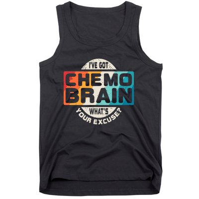 I've Got Chemo Brain What's Your Excuse? Chemo Brain Awareness Tank Top