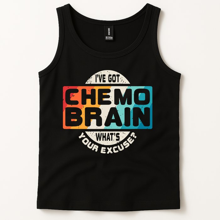 I've Got Chemo Brain What's Your Excuse? Chemo Brain Awareness Tank Top