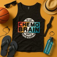 I've Got Chemo Brain What's Your Excuse? Chemo Brain Awareness Tank Top