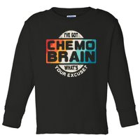 I've Got Chemo Brain What's Your Excuse? Chemo Brain Awareness Toddler Long Sleeve Shirt