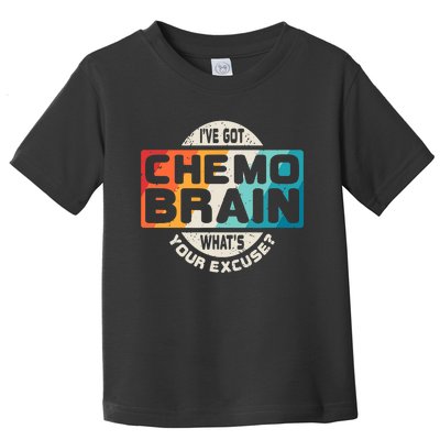 I've Got Chemo Brain What's Your Excuse? Chemo Brain Awareness Toddler T-Shirt