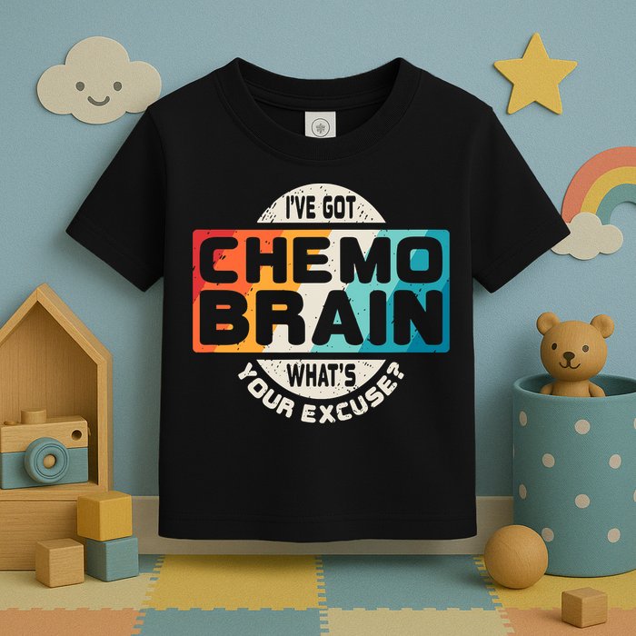 I've Got Chemo Brain What's Your Excuse? Chemo Brain Awareness Toddler T-Shirt