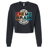 I've Got Chemo Brain What's Your Excuse? Chemo Brain Awareness Cropped Pullover Crew