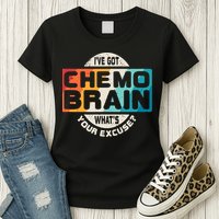 I've Got Chemo Brain What's Your Excuse? Chemo Brain Awareness Womens T-Shirt