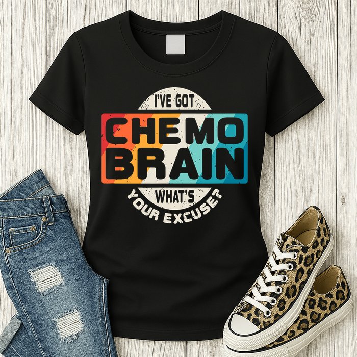 I've Got Chemo Brain What's Your Excuse? Chemo Brain Awareness Womens T-Shirt