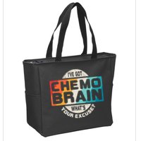 I've Got Chemo Brain What's Your Excuse? Chemo Brain Awareness Zip Tote Bag