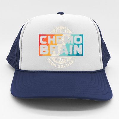 I've Got Chemo Brain What's Your Excuse? Chemo Brain Awareness Trucker Hat