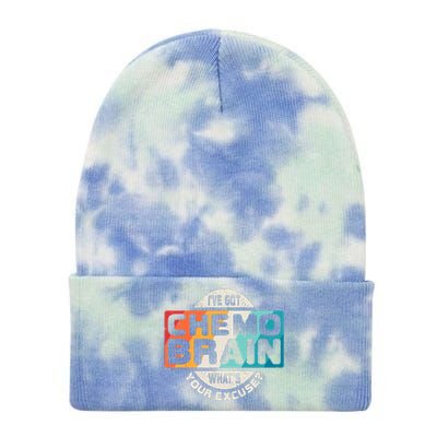 I've Got Chemo Brain What's Your Excuse? Chemo Brain Awareness Tie Dye 12in Knit Beanie