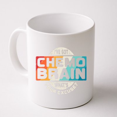 I've Got Chemo Brain What's Your Excuse? Chemo Brain Awareness Coffee Mug