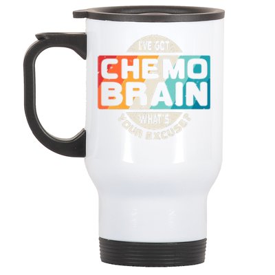 I've Got Chemo Brain What's Your Excuse? Chemo Brain Awareness Stainless Steel Travel Mug