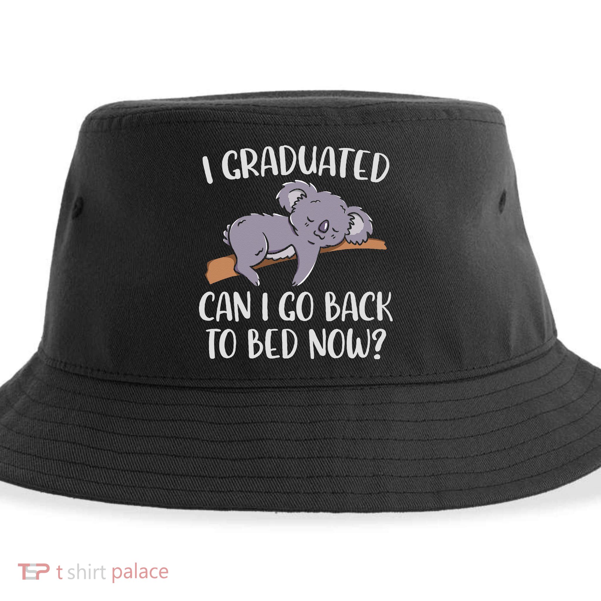 I Graduated Can I Go Back To Bed Now Koala Bear Graduation Sustainable Bucket Hat