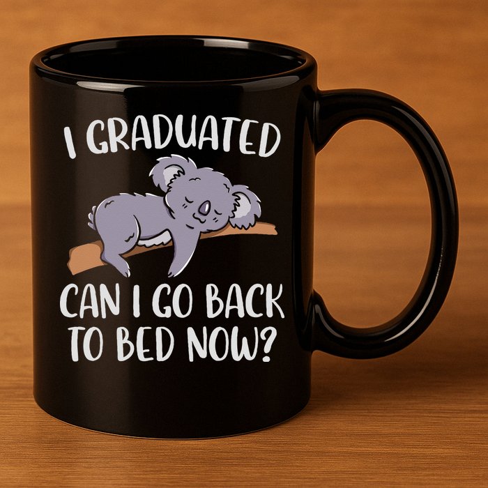 I Graduated Can I Go Back To Bed Now Koala Bear Graduation 11oz C Handle Ceramic Mug