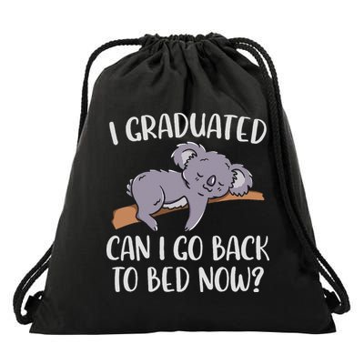 I Graduated Can I Go Back To Bed Now Koala Bear Graduation Drawstring Bag