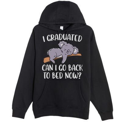 I Graduated Can I Go Back To Bed Now Koala Bear Graduation Premium Pullover Hoodie