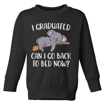 I Graduated Can I Go Back To Bed Now Koala Bear Graduation Toddler Sweatshirt