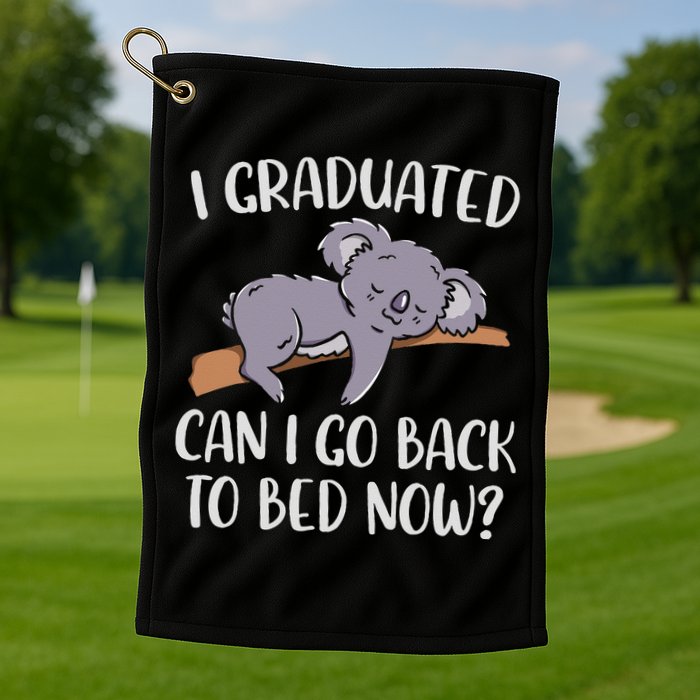 I Graduated Can I Go Back To Bed Now Koala Bear Graduation Golf Towel