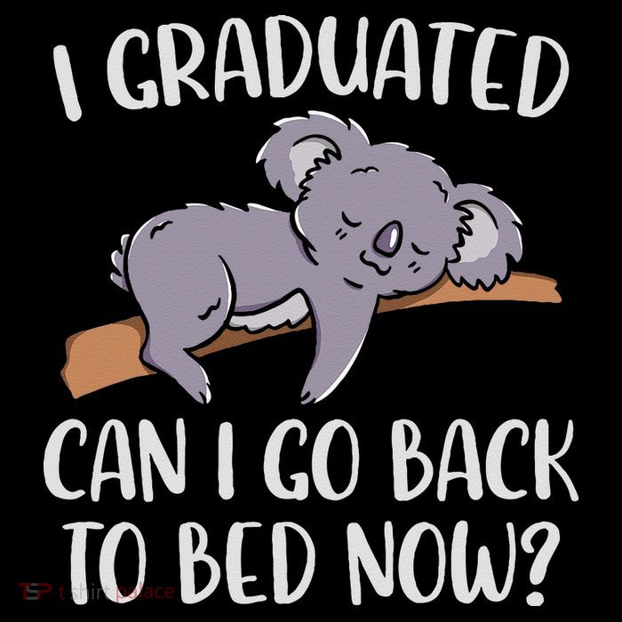 I Graduated Can I Go Back To Bed Now Koala Bear Graduation Toddler T-Shirt