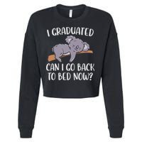 I Graduated Can I Go Back To Bed Now Koala Bear Graduation Cropped Pullover Crew