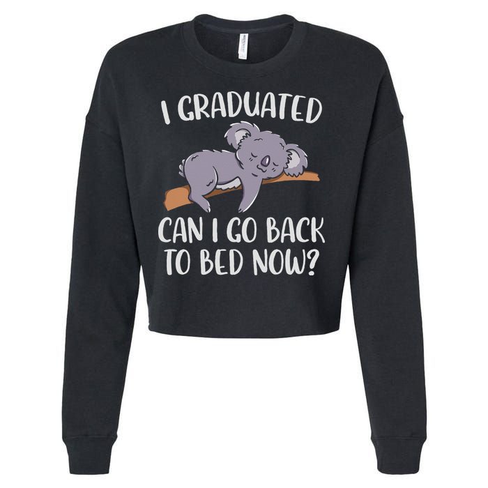 I Graduated Can I Go Back To Bed Now Koala Bear Graduation Cropped Pullover Crew