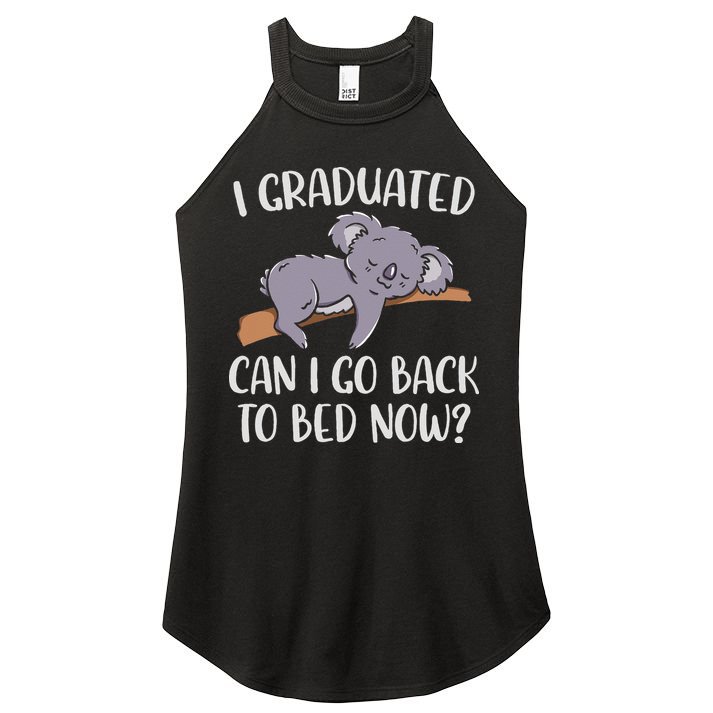 I Graduated Can I Go Back To Bed Now Koala Bear Graduation Women's Perfect Tri Rocker Tank