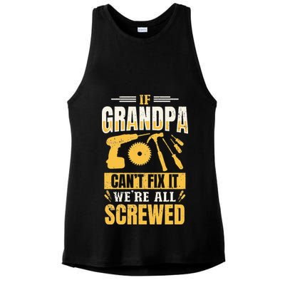 If Grandpa Can't Fix it We're All Screwed For A Carpenter Ladies PosiCharge Tri-Blend Wicking Tank