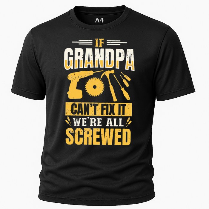 If Grandpa Can't Fix it We're All Screwed For A Carpenter Performance Shirt