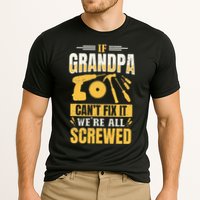 If Grandpa Can't Fix it We're All Screwed For A Carpenter Performance Shirt