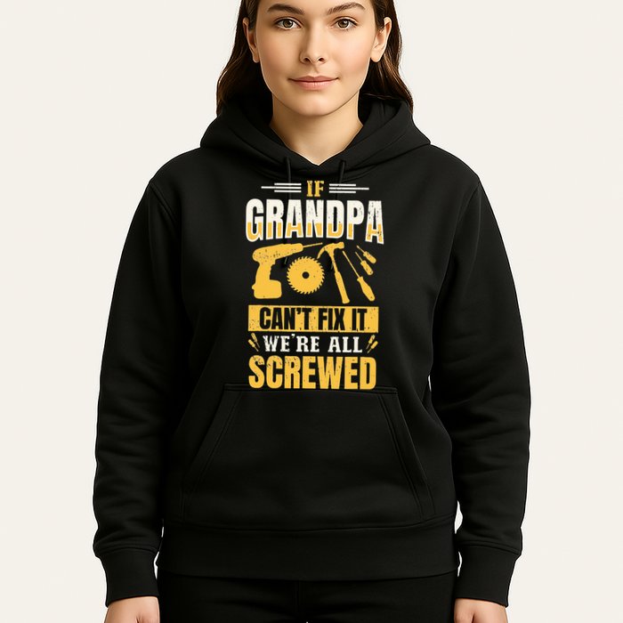 If Grandpa Can't Fix it We're All Screwed For A Carpenter Hoodie