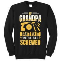 If Grandpa Can't Fix it We're All Screwed For A Carpenter Sweatshirt