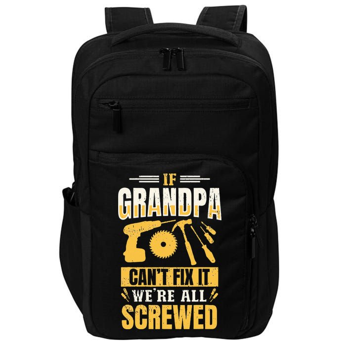 If Grandpa Can't Fix it We're All Screwed For A Carpenter Impact Tech Backpack