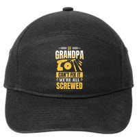 If Grandpa Can't Fix it We're All Screwed For A Carpenter 7-Panel Snapback Hat
