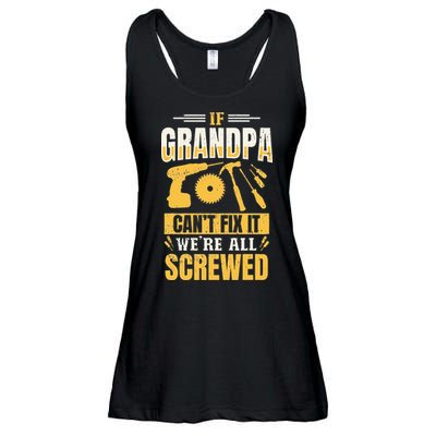 If Grandpa Can't Fix it We're All Screwed For A Carpenter Ladies Essential Flowy Tank