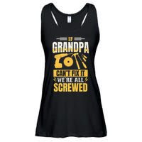 If Grandpa Can't Fix it We're All Screwed For A Carpenter Ladies Essential Flowy Tank