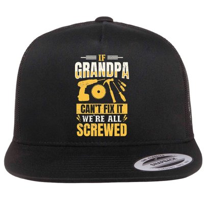 If Grandpa Can't Fix it We're All Screwed For A Carpenter Flatbill Hat