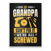 If Grandpa Can't Fix it We're All Screwed For A Carpenter Poster