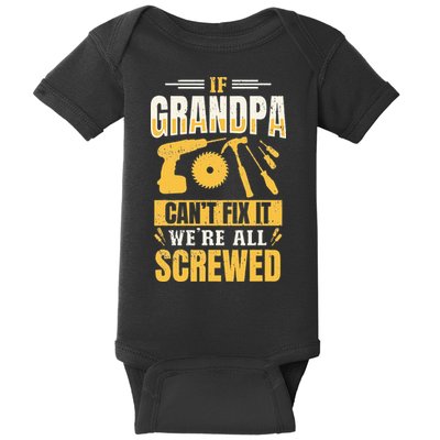 If Grandpa Can't Fix it We're All Screwed For A Carpenter Baby Bodysuit