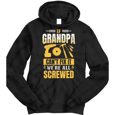 If Grandpa Can't Fix it We're All Screwed For A Carpenter Tie Dye Hoodie