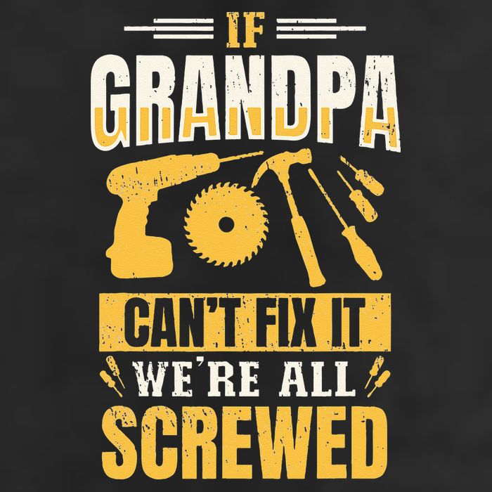 If Grandpa Can't Fix it We're All Screwed For A Carpenter Trucker Hat