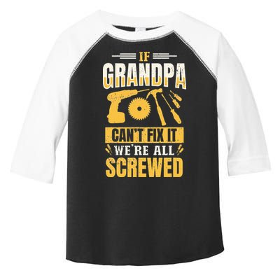 If Grandpa Can't Fix it We're All Screwed For A Carpenter Toddler Fine Jersey T-Shirt