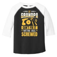 If Grandpa Can't Fix it We're All Screwed For A Carpenter Toddler Fine Jersey T-Shirt